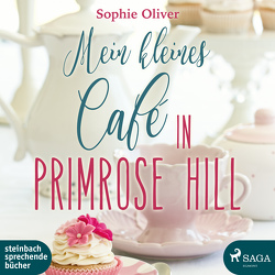 Mein kleines Café in Primrose Hill von Oliver,  Sophie, Wolff,  Carolin-Therese