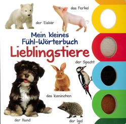 Mein kleines Fühl-Wörterbuch: Lieblingstiere