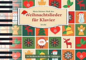 Mein kleines Heft der Weihnachtslieder für Klavier – leicht – 16 Weihnachtslieder für Anfänger von Galka,  Magdalena