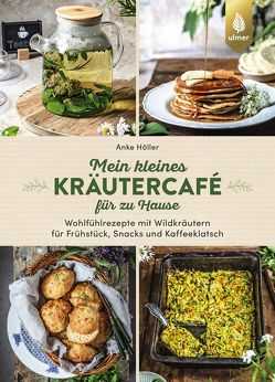 Mein kleines Kräutercafé für zu Hause von Höller,  Anke