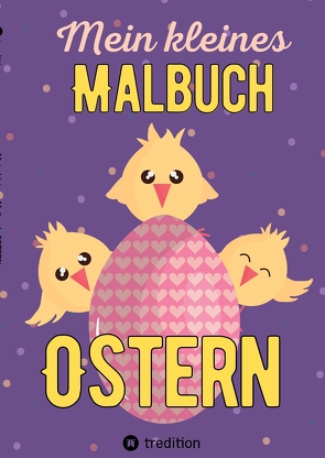 Mein kleines Malbuch Ostern: Oster Ausmalbuch für Kinder, Erwachsene, Senioren, Mädchen, Jungen, Anfänger von Meik,  Millie