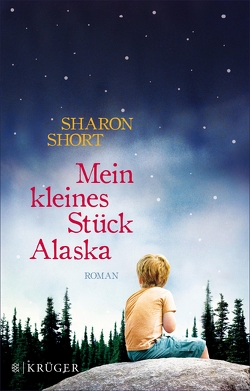 Mein kleines Stück Alaska von Augustin,  Helga, Short,  Sharon
