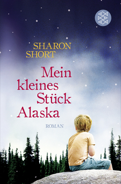 Mein kleines Stück Alaska von Augustin,  Helga, Short,  Sharon