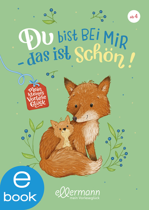 Mein kleines Vorleseglück. Du bist bei mir – das ist schön! von Ameling,  Anne, Linnekuhl,  Elias, Paehl,  Nora