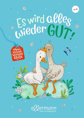 Mein kleines Vorleseglück. Es wird alles wieder gut! von Cordes,  Miriam, Kolloch,  Brigitte, Paehl,  Nora, Zöller,  Elisabeth