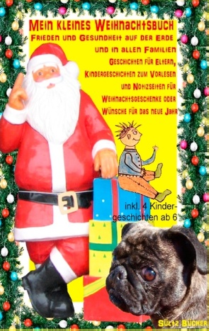 Mein kleines Weihnachtsbuch – Frieden und Gesundheit auf der Erde und in allen Familien von Sültz,  Renate, Sültz,  Uwe H.