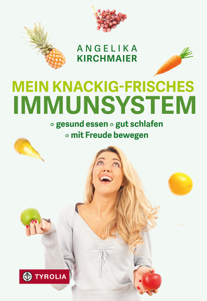 Mein knackig-frisches Immunsystem von Kirchmaier,  Angelika