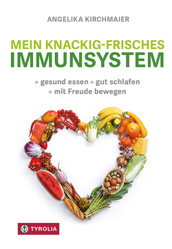 Mein knackig-frisches Immunsystem von Kirchmaier,  Angelika