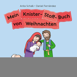 Mein Knister-Stoff-Buch von Weihnachten von Fernández,  Daniel, Schalk,  Anita