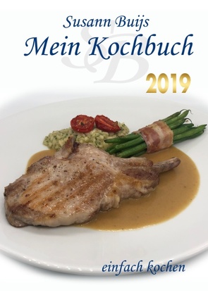 Mein Kochbuch – Edition 2019 von Buijs,  René, Buijs,  Susann