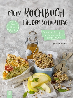 Mein Kochbuch für den Schulalltag von Schwaiger,  Sophie Louise