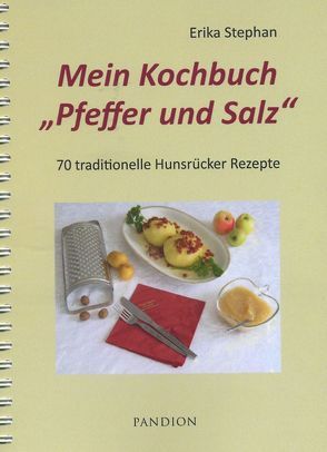 Mein Kochbuch „Pfeffer und Salz“ von Stephan,  Erika