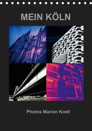 MEIN KÖLN Photos Marion Koell (Tischkalender 2019 DIN A5 hoch) von KOELL,  MARION