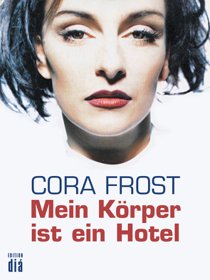 Mein Körper ist ein Hotel von Frost,  Cora, Precht,  Kai