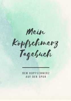 Mein Kopfschmerztagebuch von Hofstetter,  Marie