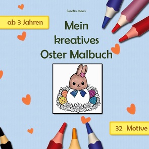 Mein kreatives Oster Malbuch von Moon,  Serafin