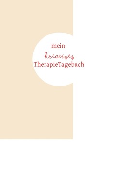 mein kreatives TherapieTagebuch von Beyer-Rickes,  Boglarka