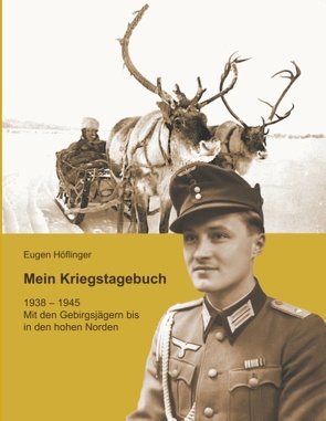 Mein Kriegstagebuch von Höflinger,  Eugen, Höflinger,  Jürgen