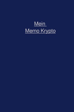 Mein Krypto Memo von Falk,  Peter