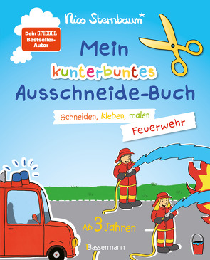 Mein kunterbuntes Ausschneidebuch – Feuerwehr. Schneiden, kleben, malen ab 3 Jahren von Sternbaum,  Nico