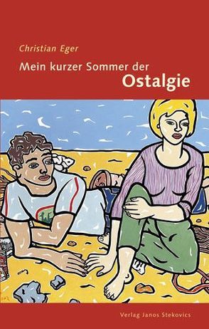 Mein kurzer Sommer der Ostalgie von Eger,  Christian, Götze,  Moritz, Topp,  Christian