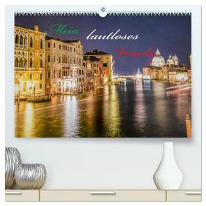 Mein lautloses Venedig (hochwertiger Premium Wandkalender 2024 DIN A2 quer), Kunstdruck in Hochglanz von Schumm,  Tilman