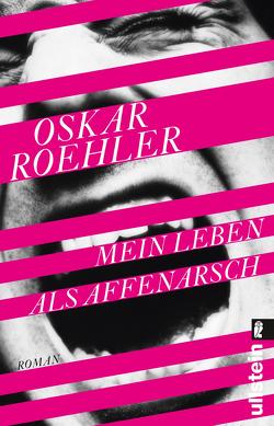 Mein Leben als Affenarsch von Roehler,  Oskar