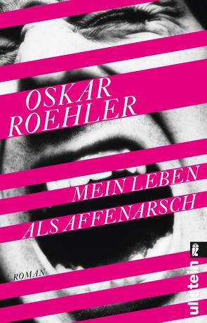 Mein Leben als Affenarsch von Roehler,  Oskar