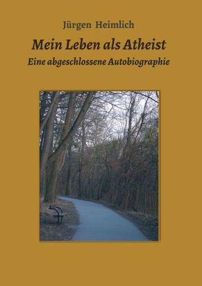 Mein Leben als Atheist von Heimlich,  Jürgen