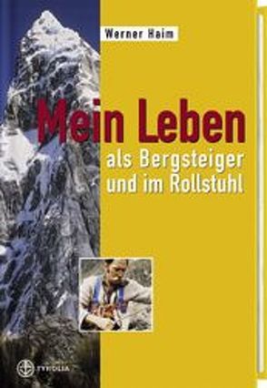 Mein Leben als Bergsteiger und im Rollstuhl von Habeler,  Peter, Haim,  Werner, Margreiter,  Raimund