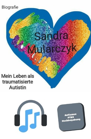 Mein Leben als traumatisierte Autistin von Mularczyk,  Sandra
