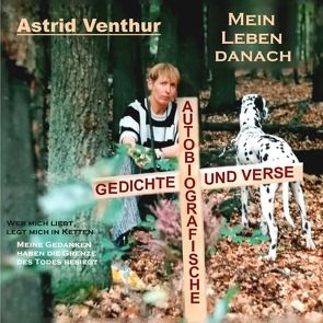 Mein Leben danach – Autobiografische Verse und Gedichte von Venthur,  Astrid