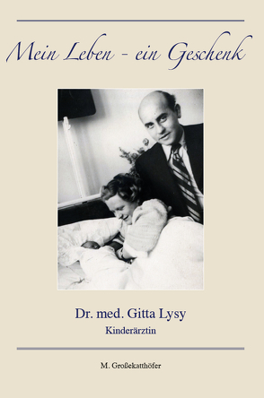 Mein Leben – ein Geschenk von Dr. Lysy,  Gita