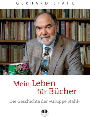 Mein Leben für Bücher von Stahl,  Gerhard
