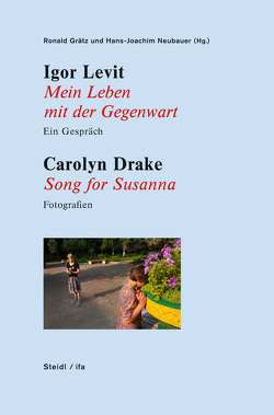 Mein Leben mit der Gegenwart / Song for Susanna von Drake,  Carolyn, Grätz,  Ronald, Levit,  Igor, Neubauer,  Hans-Joachim