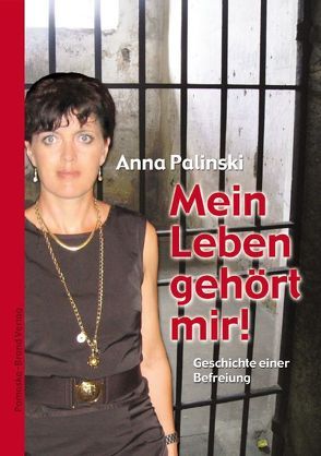 Mein Leben gehört mir von Palinski,  Anna