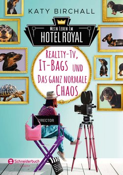 Mein Leben im Hotel Royal – Reality-TV, It-Bags und das ganz normale Chaos von Birchall,  Katy, Spangler,  Bettina