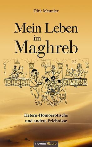 Mein Leben im Maghreb von Meunier,  Dirk