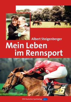 Mein Leben im Rennsport von Steigenberger,  Albert