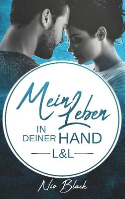 Mein Leben in deiner Hand von Black,  Nio