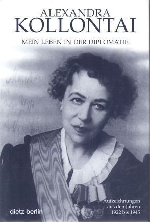 Mein Leben in der Diplomatie von Deutschland,  Heinz, Deutschland,  Ruth, Kollontai,  Alexandra