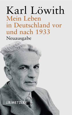 Mein Leben in Deutschland vor und nach 1933 von Hausmann,  Frank-Rutger, Kosellek,  Reinhart, Löwith,  Karl