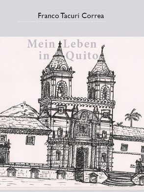 Mein Leben in Quito von Jaramillo,  Mario, Tacuri Correa,  Franco