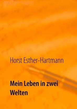 Mein Leben in zwei Welten von Esther-Hartmann,  Horst