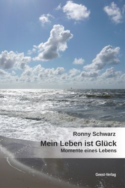 Mein Leben ist Glück von Schwarz,  Ronny