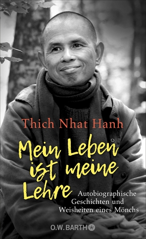 Mein Leben ist meine Lehre von Hanh,  Thich Nhat, Richard,  Ursula