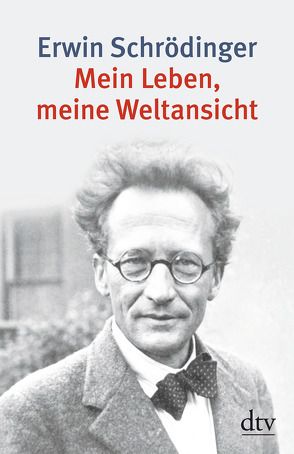 Mein Leben, meine Weltansicht von Schrödinger,  Erwin