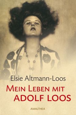 Mein Leben mit Adolf Loos von Altmann-Loos,  Elsie, Opel,  Adolf
