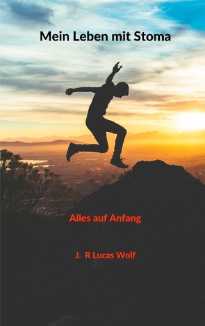 Mein Leben mit Stoma von Wolf,  J.R Lucas