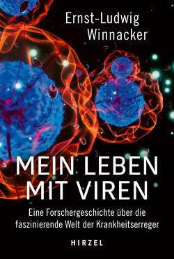 Mein Leben mit Viren von Winnacker,  Ernst-Ludwig